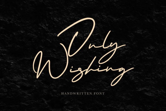 Only Wishing: A Font That Speaks to Your Brand